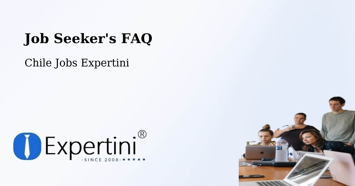 Job Seeker FAQ – Los Lagos - Chile Jobs Expertini