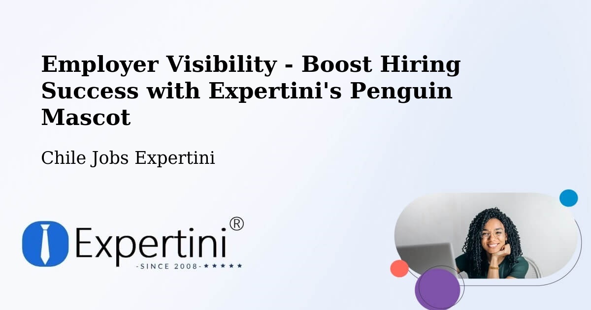 CV and Resume Visibility Optimization – Los Lagos - Chile Jobs Expertini